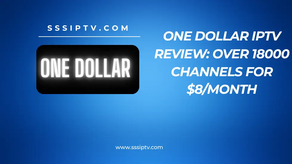 One Dollar IPTV Review