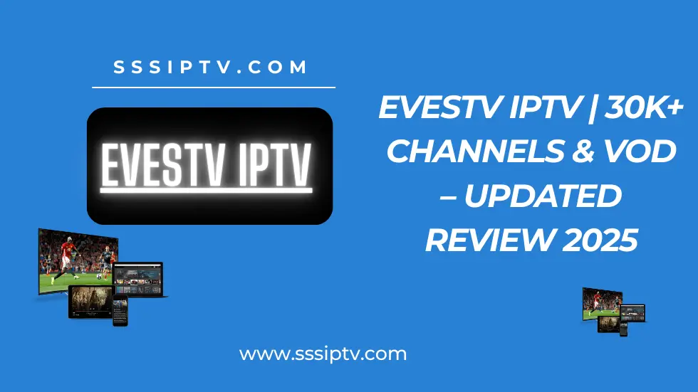 evestv iptv review - SSSIPTV